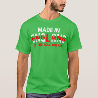 T-shirt Fabriqué en Angleterre il y a longtemps Drôle de c
