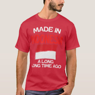 T-shirt Fabriqué en Indonésie il y a longtemps Drôle B ind