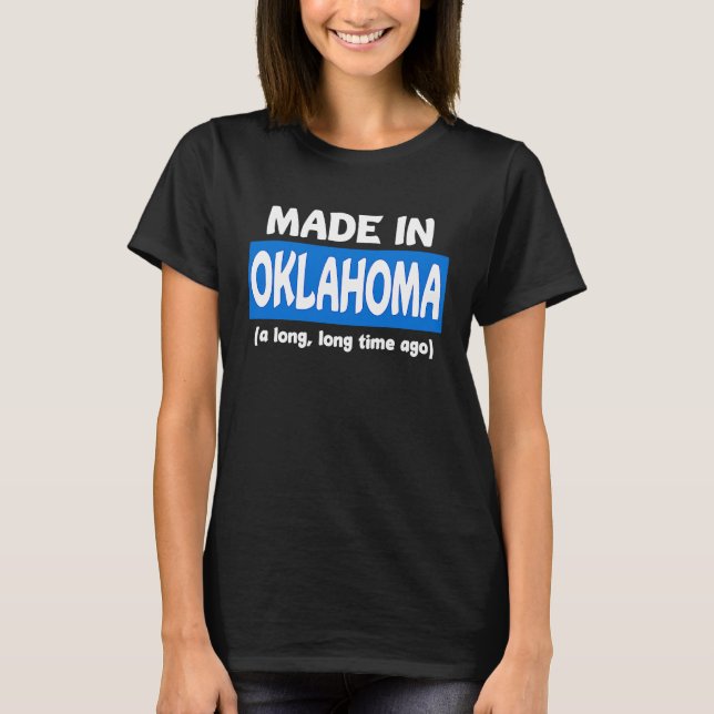 T-shirt Fabriqué En Oklahoma Il Y A Longtemps (Devant)