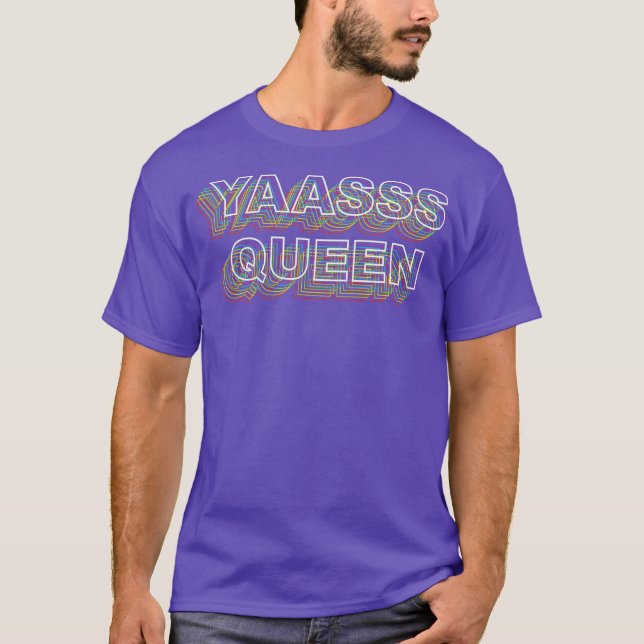T-shirt Fabrique Fierce LGBT L'autonomisation Yaasss Queen (Devant)