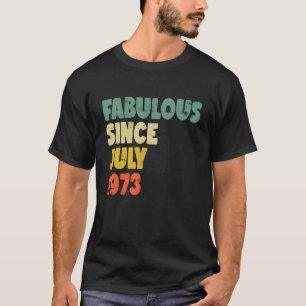 T-shirt Fabuleux depuis Juillet 1973 Garçon Homme Femme Na
