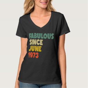 T-shirt Fabuleux depuis Juin 1973 Garçon Homme Femme Naiss