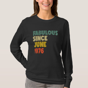 T-shirt Fabuleux depuis Juin 1976 Garçon Homme Femme Naiss