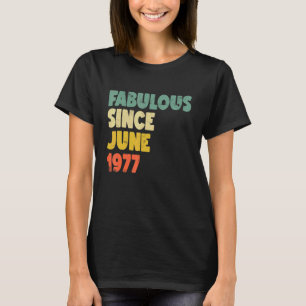 T-shirt Fabuleux depuis Juin 1977 Garçon Homme Femme Naiss