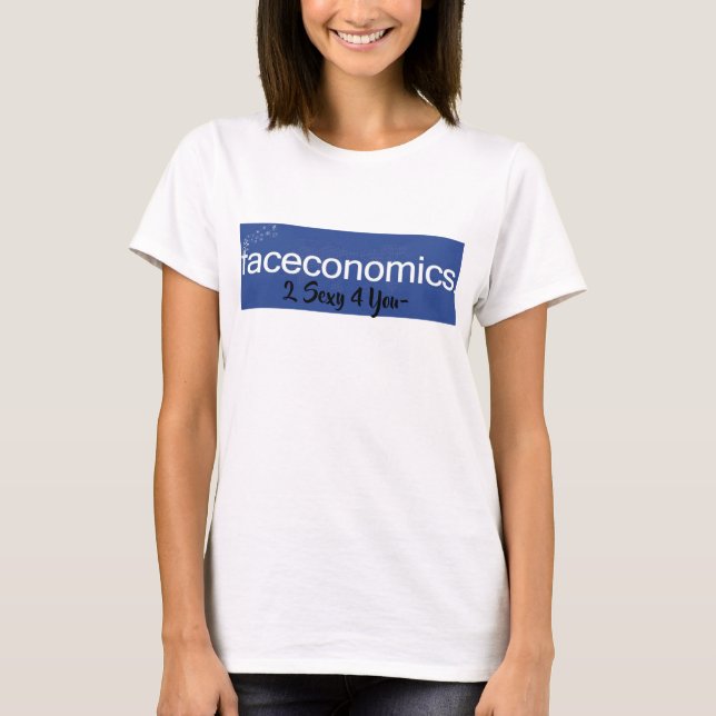 T-shirt faceconomics 2 sexy 4 You Collection (Devant)