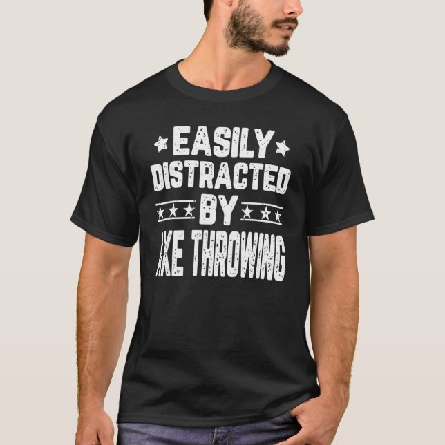 T-shirt Facile À Distraire Par Ax Jetant Ax Throwing Throw (Devant)