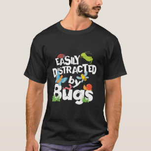 T-shirt Facile À Distraire Par Les Bugs Entomologiste Inse