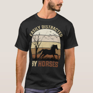 T-shirt Facile À Distraire Par Les ChevauxBons Cadeaux D'A
