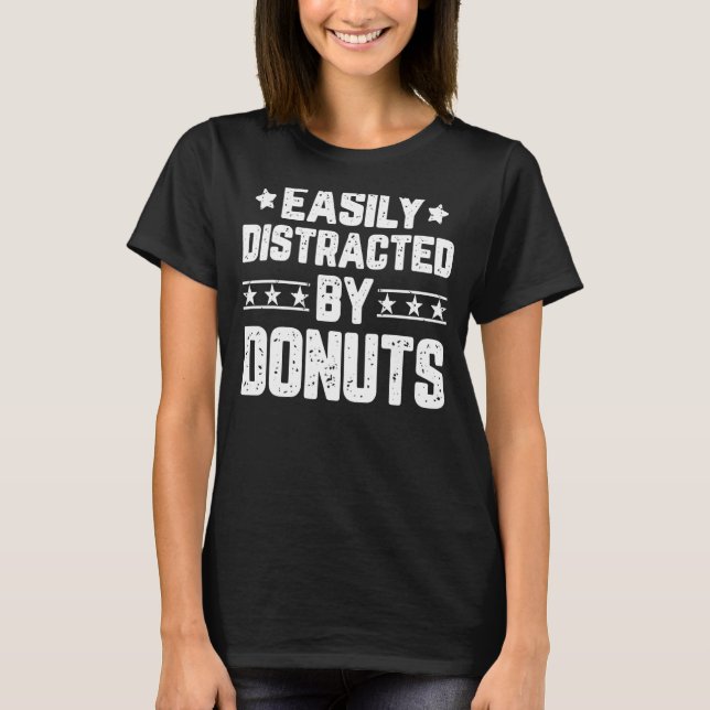T-shirt Facile À Distraire Par Les Donuts Aliments Aliment (Devant)
