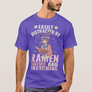 T-shirt Facile à distraire par Ramen, Anime et Sketching P