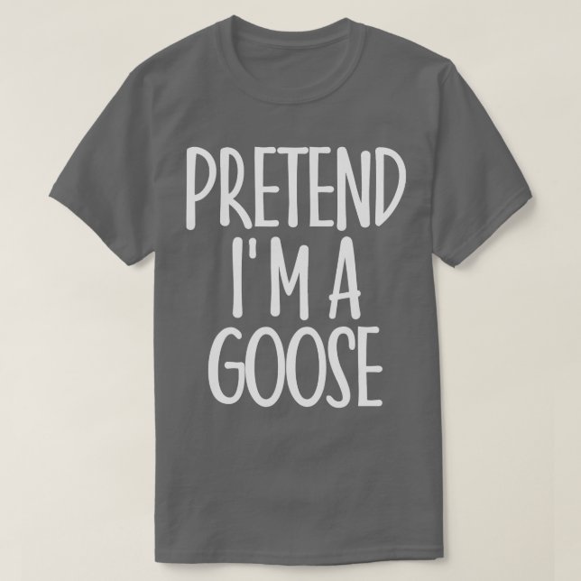 T-shirt Facile de prétendre Im Goose Costume cadeau Hallow (Design devant)
