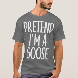 T-shirt Facile de prétendre Im Goose Costume cadeau Hallow
