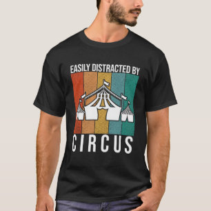 T-shirt Facilement Distrait Par Addict - Drôle Disant Cirq