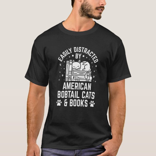 T-shirt Facilement distrait par American Bobtail Cat and B (Devant)