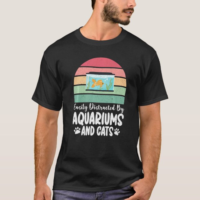 T-shirt Facilement distrait par Aquariums et Cats Lover Fi (Devant)