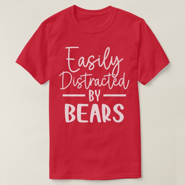 T-shirt Facilement distrait par Bears Premium (Design devant)