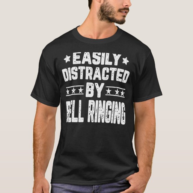 T-shirt Facilement Distrait Par Bell Sonnerie Bell Ringer (Devant)