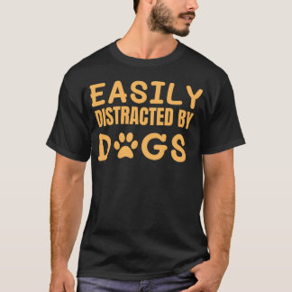 T-shirt Facilement Distrait Par Chiens Drôle Amateurs de C