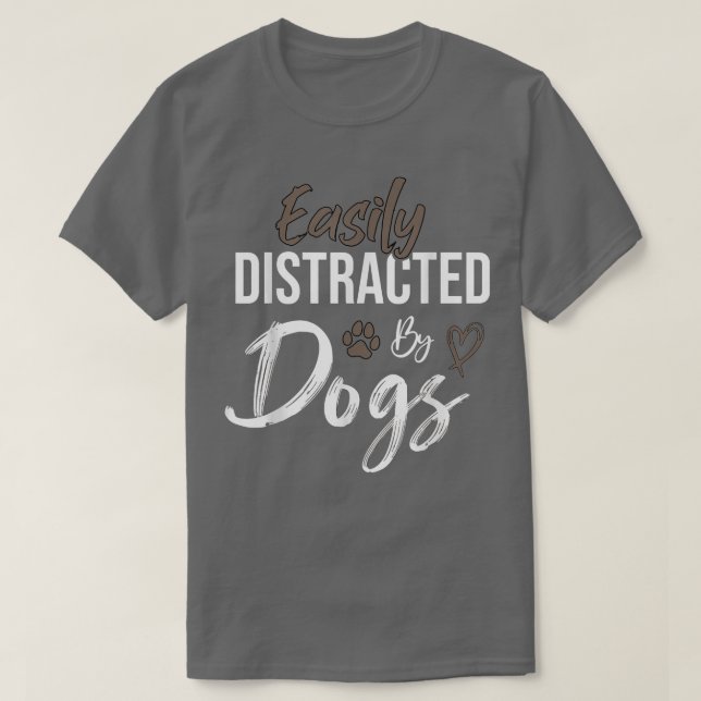 T-shirt Facilement Distrait Par Chiens Drôle Citation Amus (Design devant)