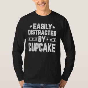 T-shirt Facilement Distrait Par Cupcake Baker Pâtisserie C