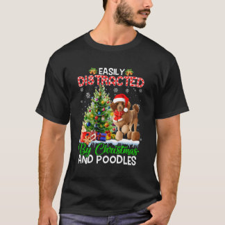 T-shirt Facilement Distrait Par Et Poodles Chien Xmas Pour