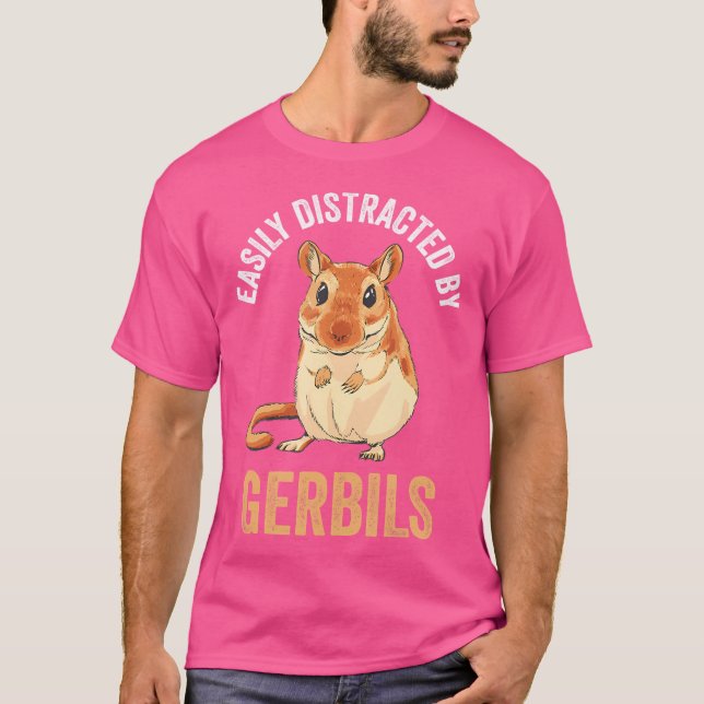 T-shirt Facilement Distrait Par Gerbils Desert Rat Rodent  (Devant)