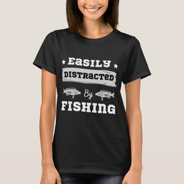 T-shirt Facilement distrait par la pêche (Devant)