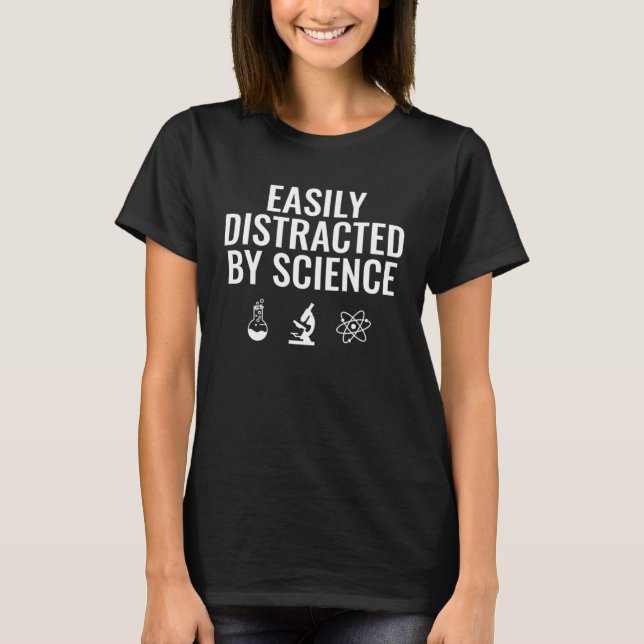 T-shirt Facilement Distrait Par La Science (Devant)