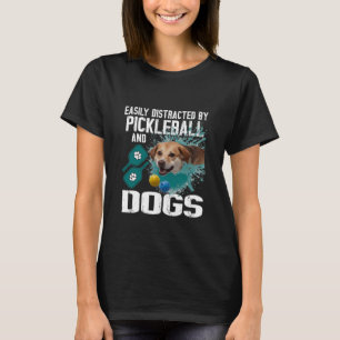 T-shirt Facilement Distrait Par Le Pickleball Et Les Chien