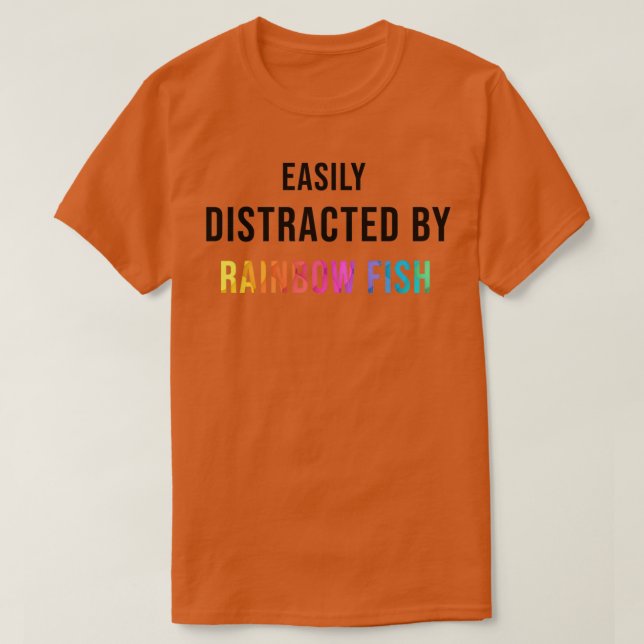 T-shirt Facilement distrait Par le poisson arc-en-ciel (Design devant)