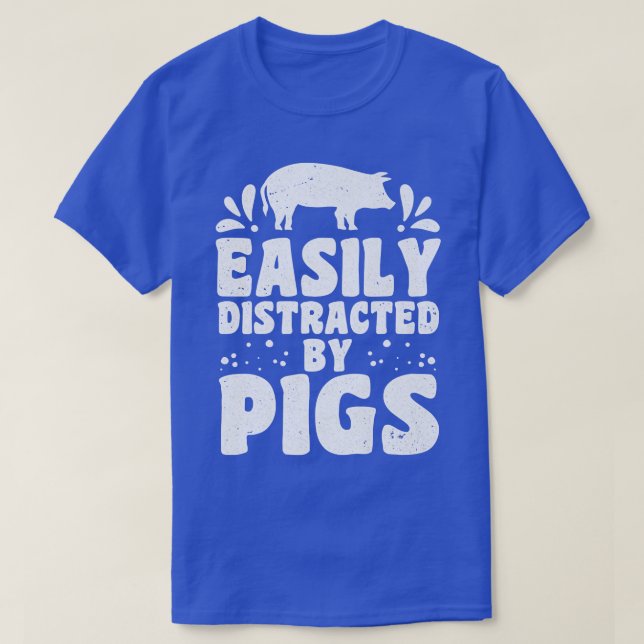 T-shirt Facilement distrait par les amateurs de cochons fe (Design devant)