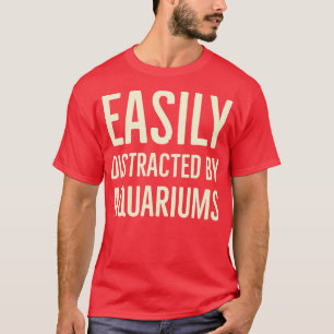 T-shirt Facilement distrait par les aquariums 10