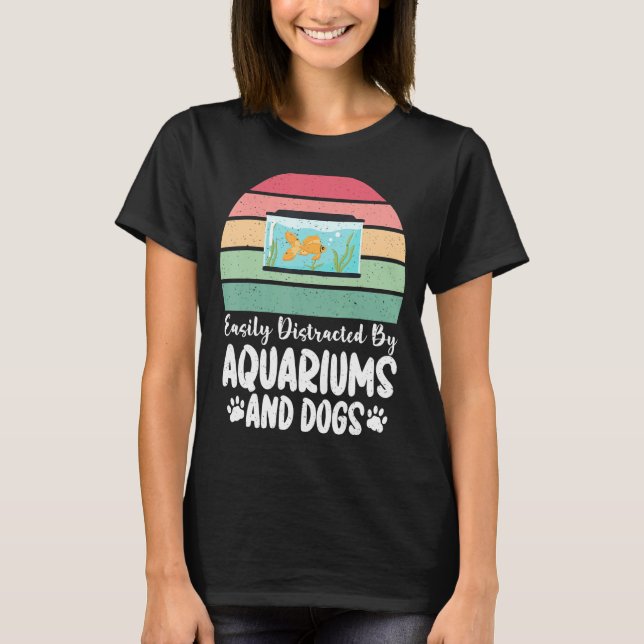 T-shirt Facilement distrait par les aquariums et les chien (Devant)