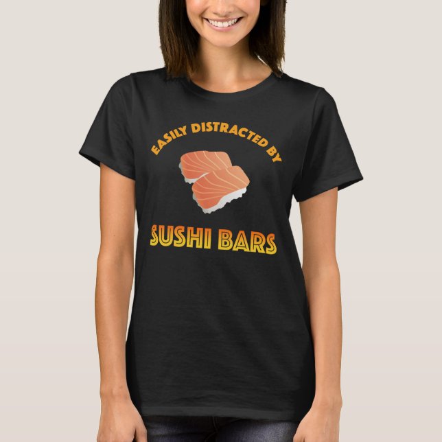 T-shirt Facilement Distrait Par Les Bars À Sushi (Devant)