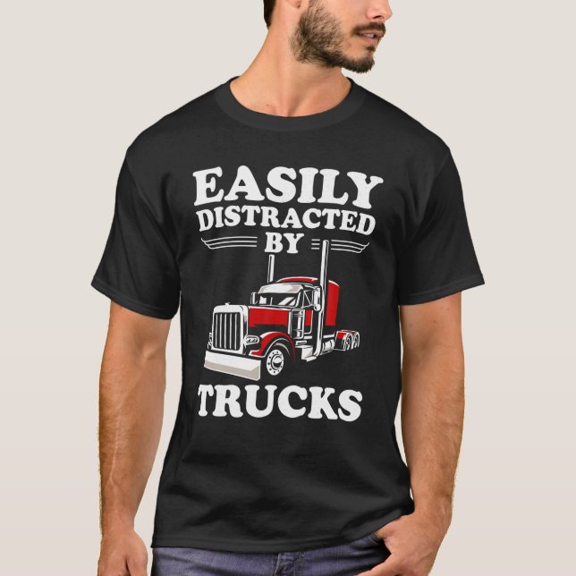 T-shirt Facilement distrait par les camions Funny Semi Tru (Devant)