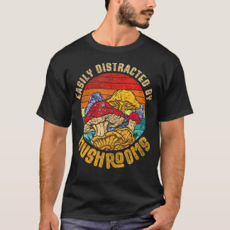 T-shirt Facilement Distrait Par Les Champignons Cueilleur 