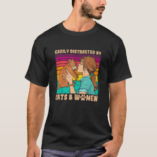 T-shirt Facilement Distrait Par Les Chats Et Les Femmes Dr
