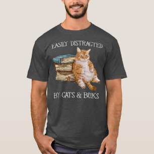 T-shirt Facilement distrait par les chats et les livres am