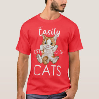 T-shirt Facilement distrait par les chats J'aime les chats