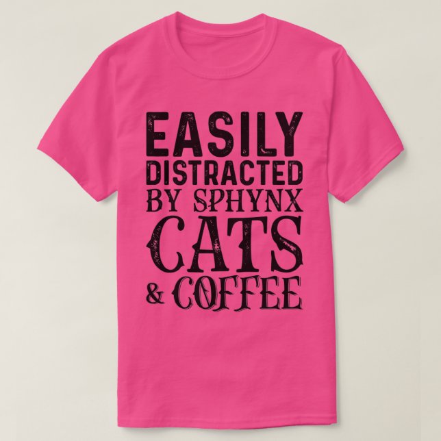 T-shirt Facilement Distrait Par Les Chats Sphynx Et Café (Design devant)