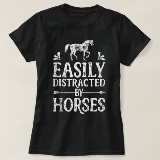 T-shirt Facilement distrait par les chevaux drôle de cheva