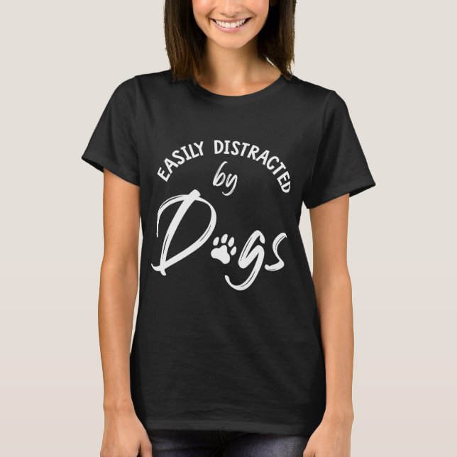 T-shirt Facilement distrait par les chiens - Amoureux des  (Devant)