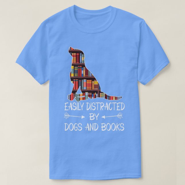 T-shirt facilement distrait par les chiens et les livres T (Design devant)