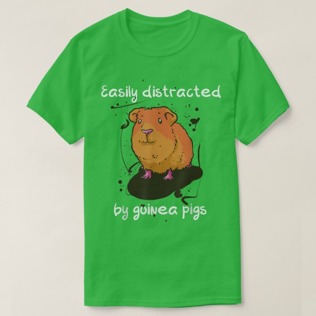 T-shirt Facilement distrait par les cochons d'Inde citatio (Design devant)