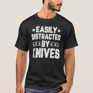 T-shirt Facilement distrait par les couteaux Couteau Cout