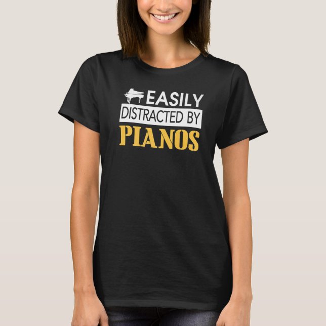 T-shirt Facilement Distrait Par Les Pianos (Devant)