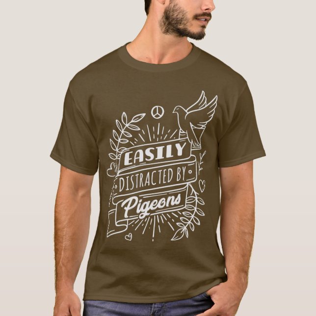T-shirt Facilement Distrait Par Les Pigeons (Devant)