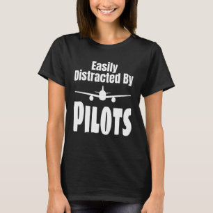 T-shirt Facilement Distrait Par Les Pilotes Aviation Pilot