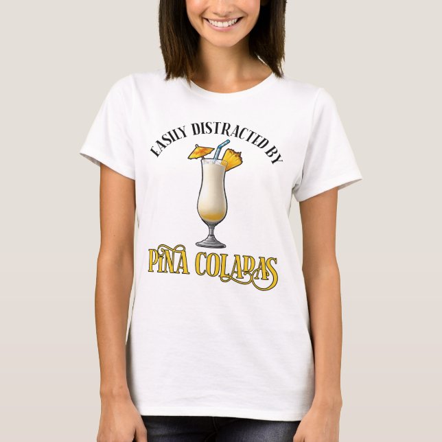 T-shirt Facilement Distrait Par Les Pina Coladas (Devant)