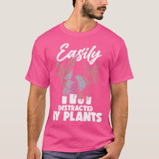 T-shirt Facilement Distrait Par Les Plantes Drôle De Jardi